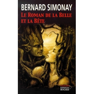 Le Roman De La Belle Et La Bete - Bernar