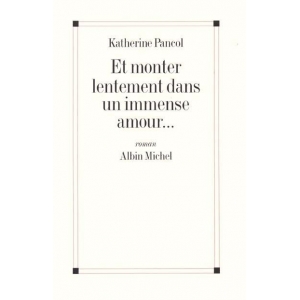 Et Monter Lentement..Immense Amour - Kat